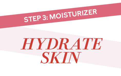 A picture of red text saying hydrate skin on a white background and a pink stripe with white text saying step 3 moisturizer